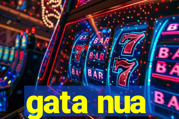 gata nua